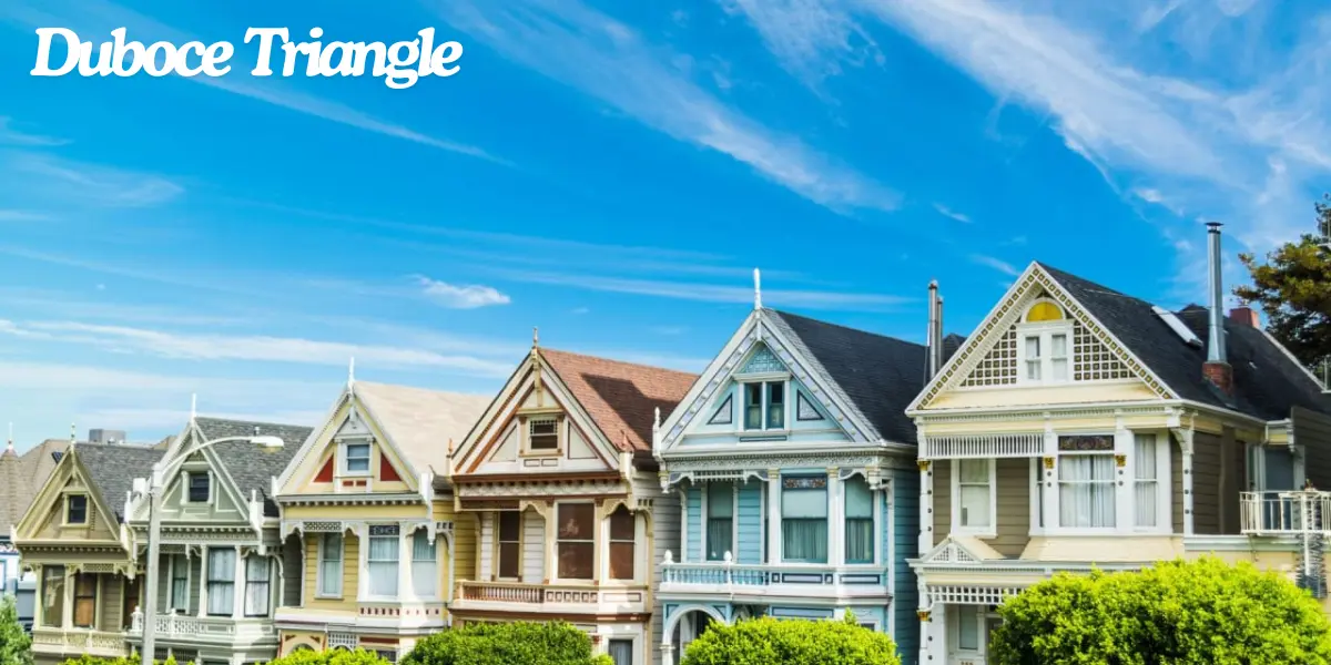 Duboce Triangle: San Francisco’s Hidden Gem