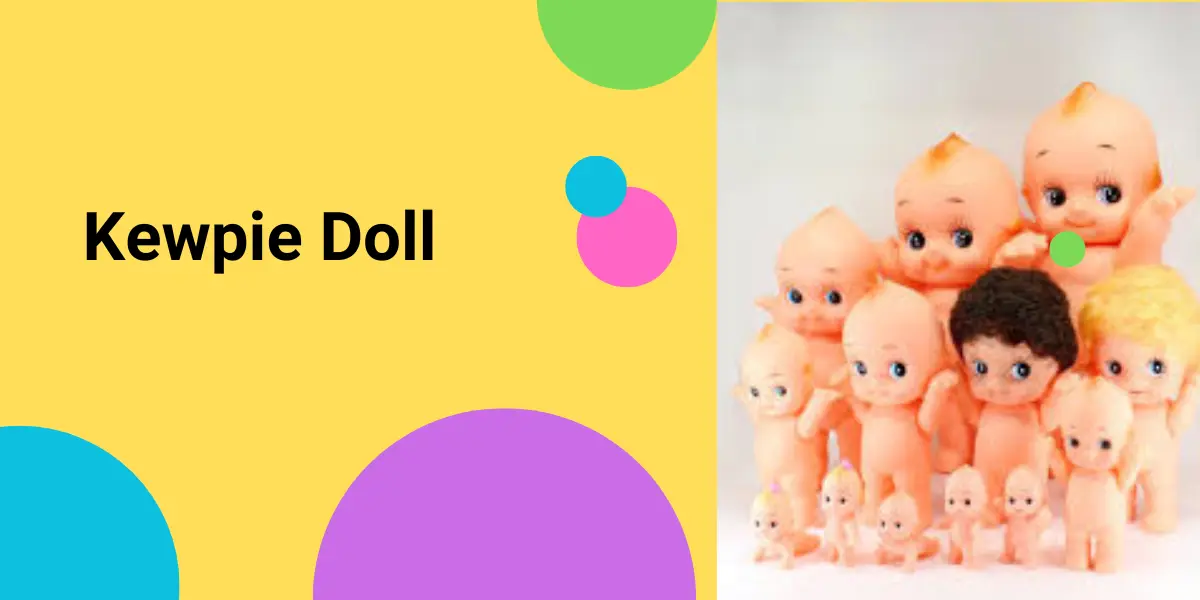 Kewpie Doll: History, Features & Characteristics