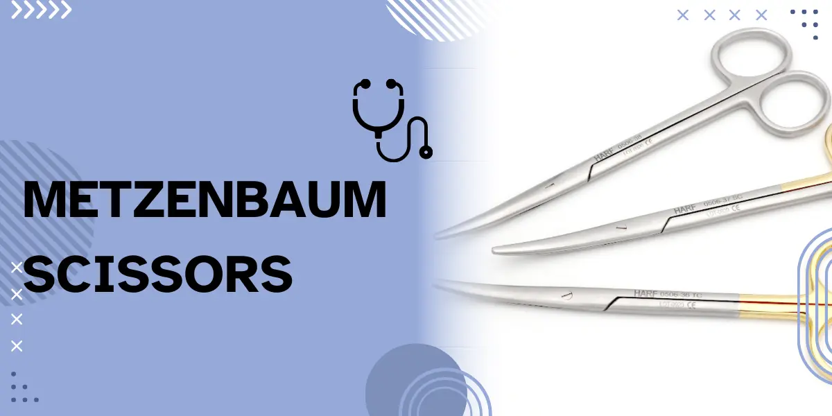 Metzenbaum Scissors: An Essential Tool in Surgical Procedures