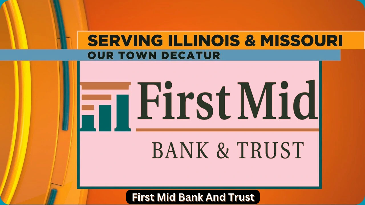 First Mid Bank & Trust : A Comprehensive Overview